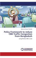 Policy Framework to Reduce CBD Traffic Congestion from Bangladesh