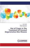 Use of Cages in The Treatment of Cervical Degenerative Disc Disease