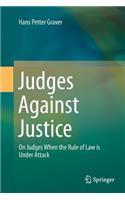 Judges Against Justice