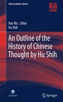 An Outline of the History of Chinese Thought by Hu Shih