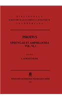 Photii Patriarchae Constantinopolitani Epistvlae Et Amphilochia: Amphilochiorvm Pars Tertia