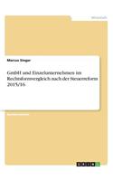 GmbH und Einzelunternehmen im Rechtsformvergleich nach der Steuerreform 2015/16