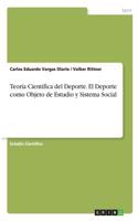 Teoría Científica del Deporte. El Deporte como Objeto de Estudio y Sistema Social