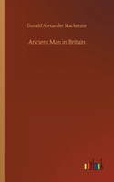 Ancient Man in Britain
