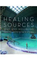 Healing Sources: Spas and Wellbeing from the Baltic to the Black Sea