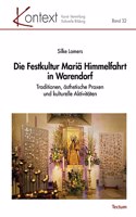 Die Festkultur Maria Himmelfahrt in Warendorf: Traditionen, Asthetische Praxen Und Kulturelle Aktivitaten