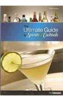Ultimate Guide to Spirits and Cocktails