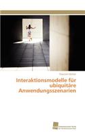 Interaktionsmodelle für ubiquitäre Anwendungsszenarien