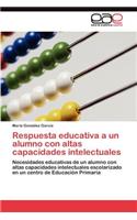 Respuesta educativa a un alumno con altas capacidades intelectuales