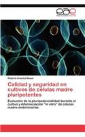 Calidad y seguridad en cultivos de células madre pluripotentes: (Spanish)