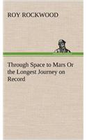Through Space to Mars Or the Longest Journey on Record