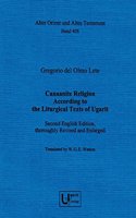 Canaanite Religion According to the Liturgical Texts of Ugarit