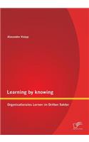 Learning by knowing: Organisationales Lernen im Dritten Sektor