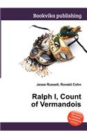 Ralph I, Count of Vermandois: (English)