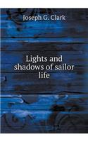 Lights and shadows of sailor life: (English)