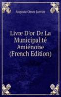 Livre D'or De La Municipalite Amienoise (French Edition)