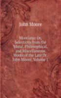 MOORIANA OR SELECTIONS FROM THE MORAL P