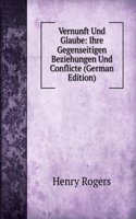 Vernunft Und Glaube: Ihre Gegenseitigen Beziehungen Und Conflicte (German Edition)
