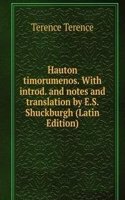 Hauton timorumenos. With introd. and notes and translation by E.S. Shuckburgh (Latin Edition)