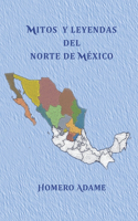 Mitos y leyendas del norte de México