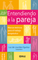 Entendiendo a la Pareja / Understanding the Couple