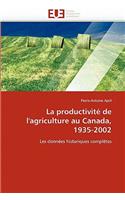 La productivité de l''agriculture au canada, 1935-2002