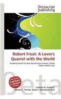 Robert Frost: A Lover's Quarrel with the World(English)