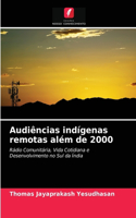 Audiências indígenas remotas além de 2000