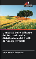 L'impatto dello sviluppo del territorio sulla distribuzione del livello di rumore stradale