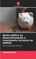 Ajuda pública ao desenvolvimento e crescimento inclusivo na UEMOA
