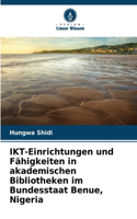 IKT-Einrichtungen und Fähigkeiten in akademischen Bibliotheken im Bundesstaat Benue, Nigeria