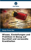 Wissen, Einstellungen und Praktiken in Bezug auf Durchfall und verwandte Krankheiten