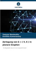 Zerlegung von G = ( V, E ) in planare Graphen