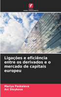 Ligações e eficiência entre os derivados e o mercado de capitais europeu