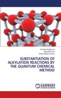 Substantiation of Alkylation Reactions by the Quantum Chemical Method