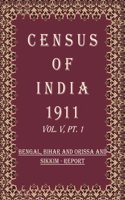 Census Of India 1911: Bengal - Tables Volume Book 8 Vol. V, Pt. 2 [Hardcover]