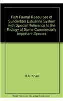 Fish faunal resources of Sunderban estuarine system with special reference to the biology of some commercially important species