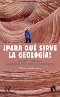 Â¿Para que sirve la geologia?: El idioma de las piedras