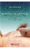 Ayurveda y acupuntura - Teoría y práctica de la acupuntura ayurvédica
