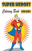 Super Heroes Coloring Book for Kids Ages 4-8