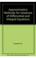 Approximation Methods for Solutions of Differential and Integral Equations