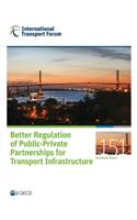 Itf Round Tables Better Regulation of Public-Private Partnerships for Transport Infrastructure