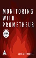 Monitoring with Prometheus: Metrics-Centric Monitoring