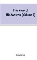 The view of Hindoostan (Volume I)