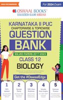 Oswaal Karnataka 2nd PUC Question Banks Class 12 Biology, Chapterwise & Topicwise Previous Solved Papers (2017-2023) for Board Exams 2024