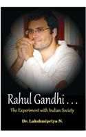 Rahul Gandhi ... The Experiments With Indian Society