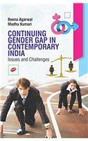 Continuing Gender Gap in Contemporary India: Issues and Challenges