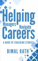 Helping Managers Navigate Careers: A Book of Coaching Stories