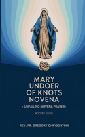Mary Undoer of Knots Novena -Unfailing Novena Prayer