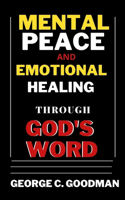 Mental Peace and Emotional Healing Through God's Word